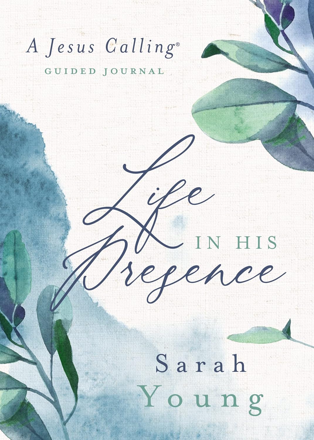 Life in His Presence: A Jesus Calling Guided Journal (A 100-Day Devotional