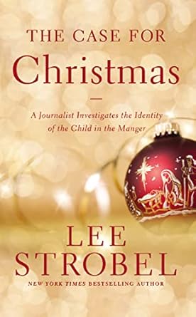 The CASE FOR Christmas by Lee Strobel