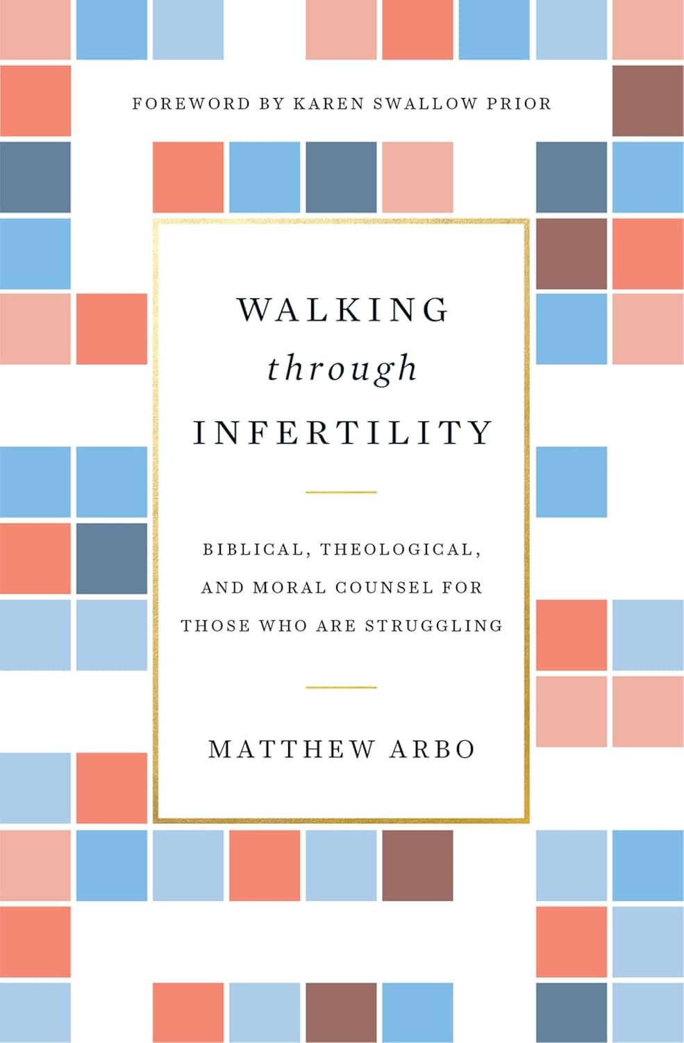 Walking through INFERTILITY - Matthew Arbo