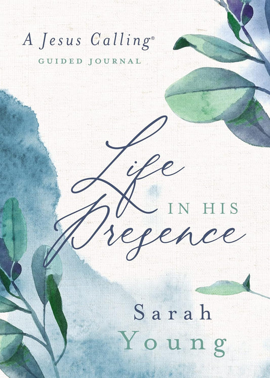 Life in His Presence: A Jesus Calling Guided Journal (A 100-Day Devotional