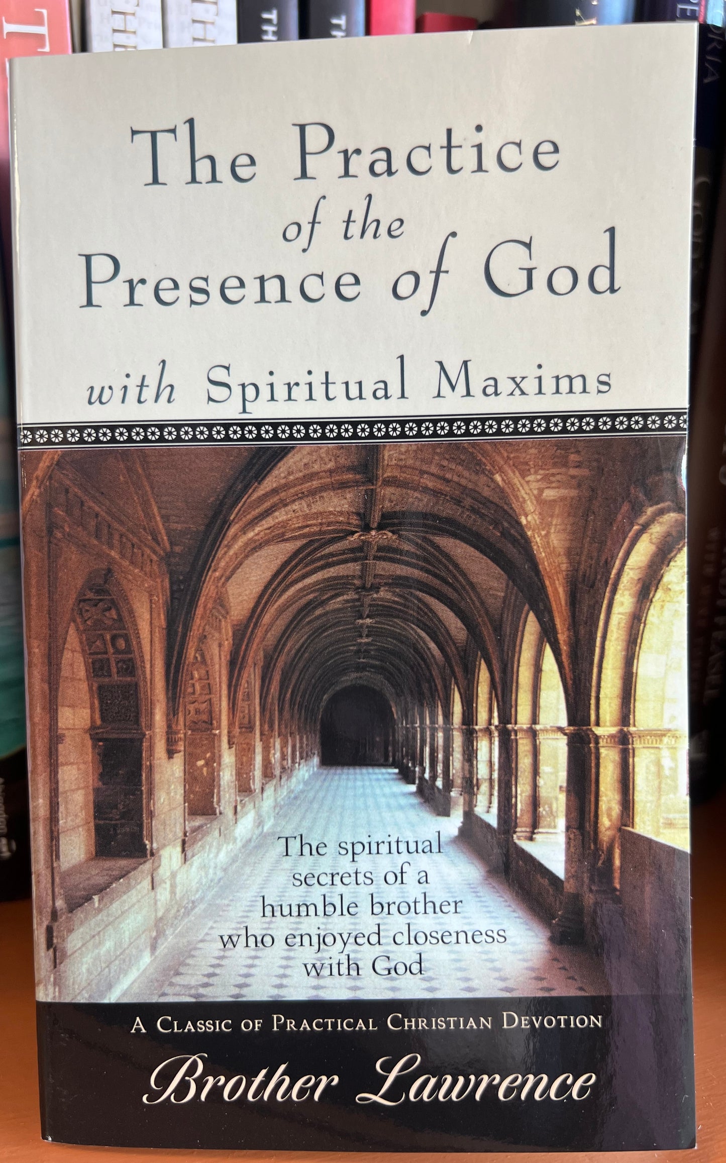 The Practice Of the Presence of God, with Spiritual Maxims (Small book)