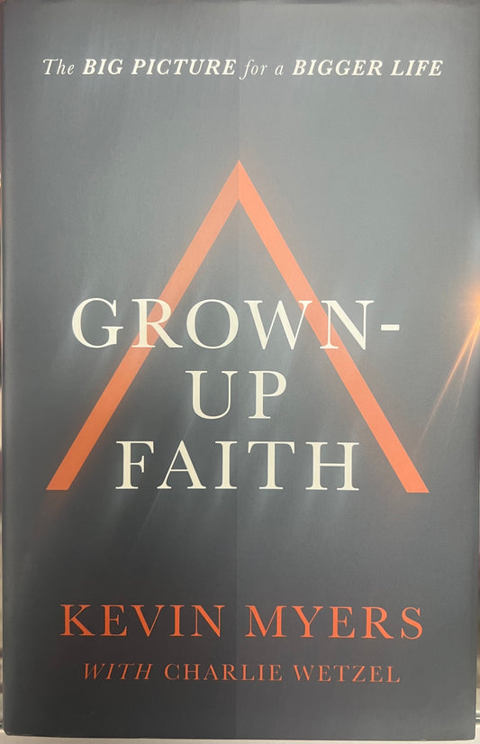 Grown-UP FAITH :The BIG PICTURE for a BIGGER LIFE