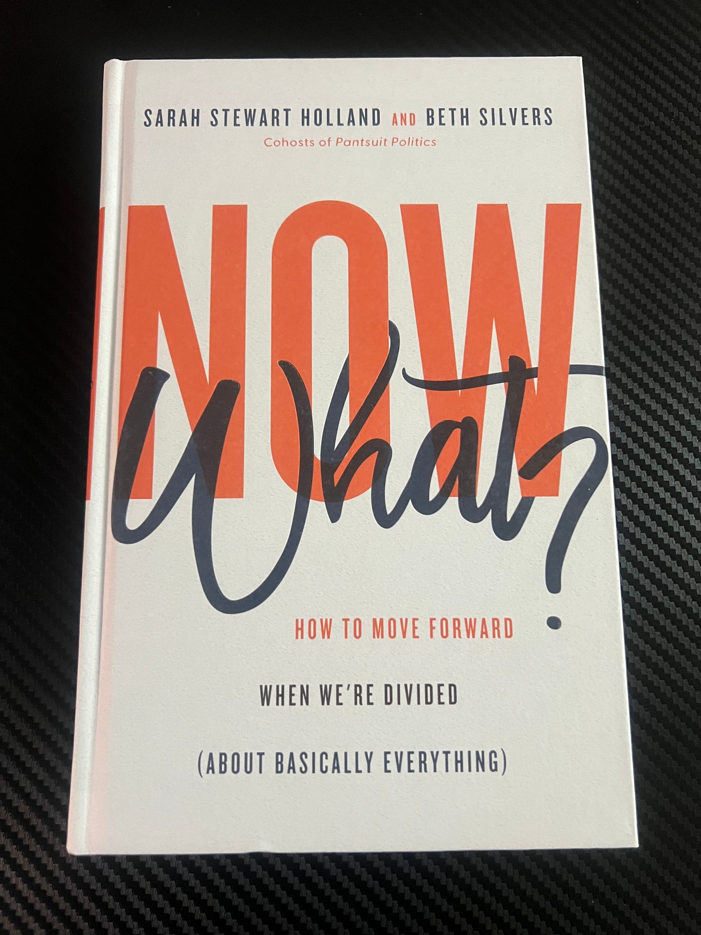 Now What how to move forward by Sara Stewart Holland and Beth Silvers