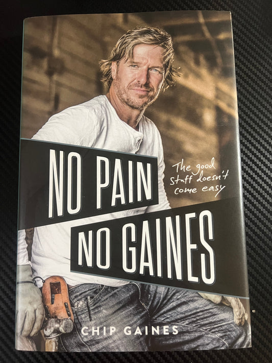 No Pain No Gaines by Chip Gaines