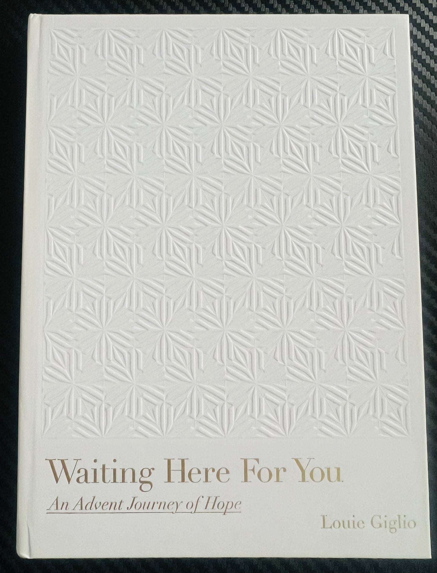Waiting here for you an Advent journey of hope by Louie Giglio